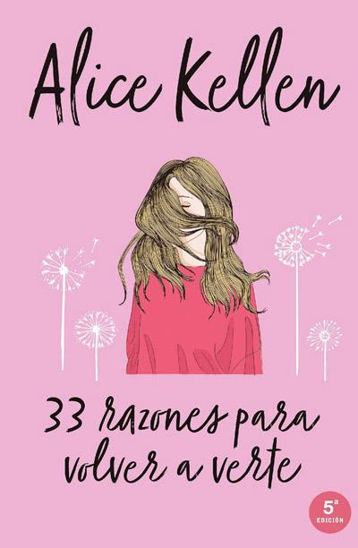 33 razones para volver a verte: novela de Alice Kellen