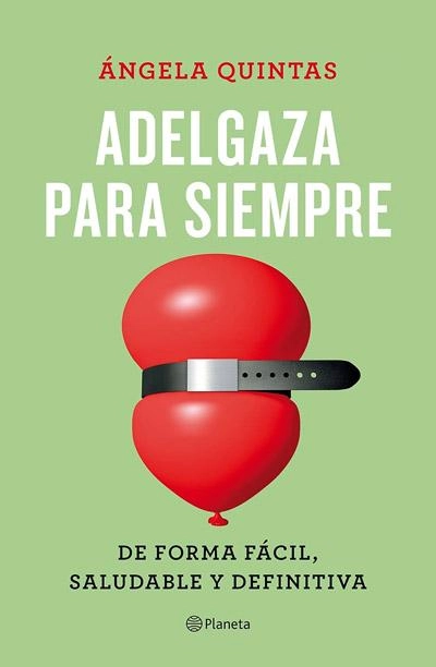 Adelgaza para siempre: novela de Ángela Quintas