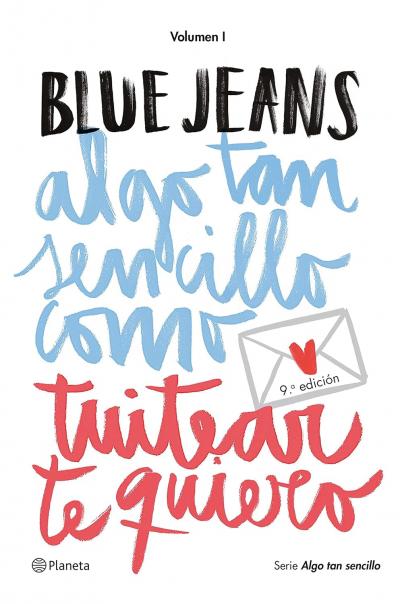 Algo tan sencillo como tuitear te quiero: novela de Blue Jeans