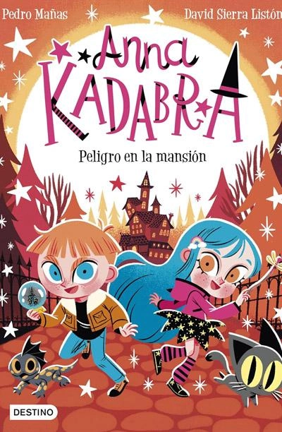 Anna Kadabra 13. Peligro en la mansión: novela de Anna Kadabra