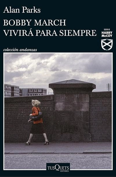 Bobby March vivirá para siempre: novela de Alan Parks