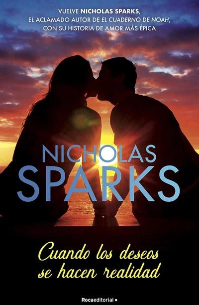 Cuando los deseos se hacen realidad: novela de Nicholas Sparks