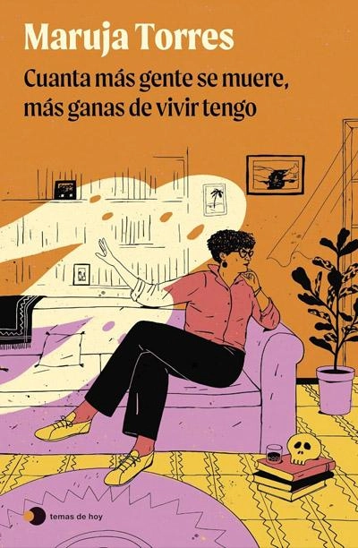 Portada de Cuanta más gente se muere, más ganas de vivir tengo, libro de Maruja Torres