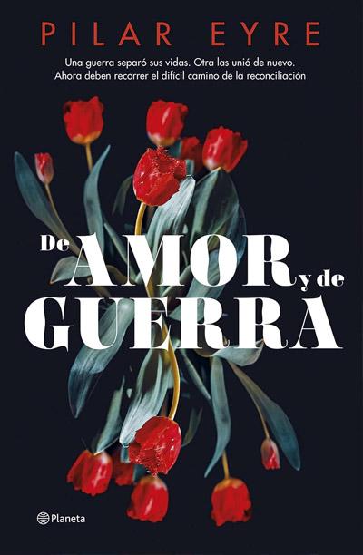 Portada de De amor y de guerra, libro de Pilar Eyre