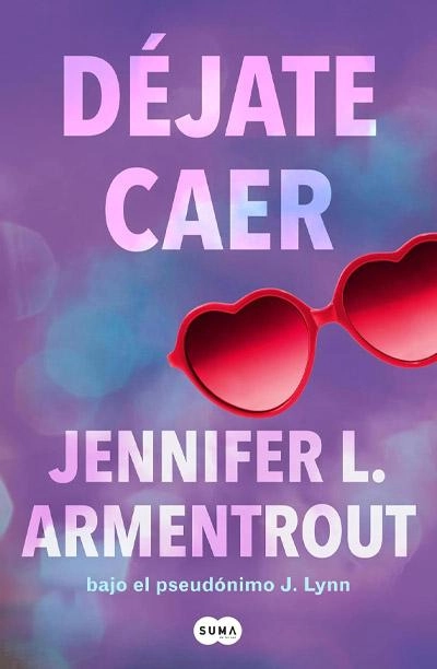 Portada de Déjate caer, libro de Jennifer Armentrout