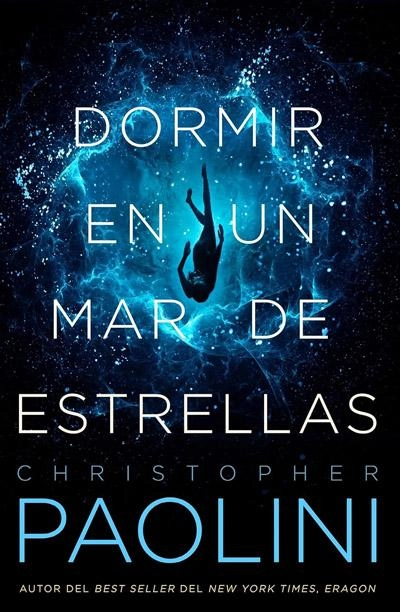 Dormir en un mar de estrellas:: novela de Christopher Paolini