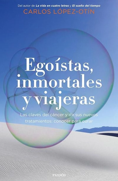 Portada de Egoístas, inmortales y viajeras, libro de Carlos López Otín