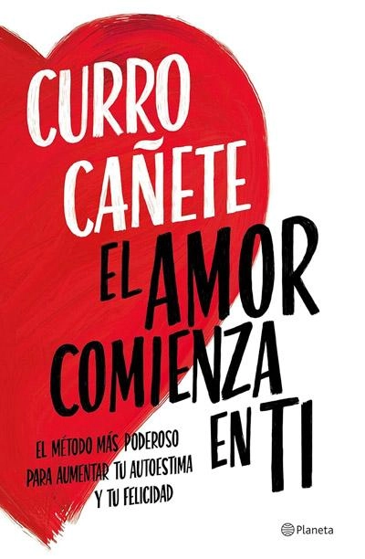 El amor comienza en ti: novela de Curro Cañete