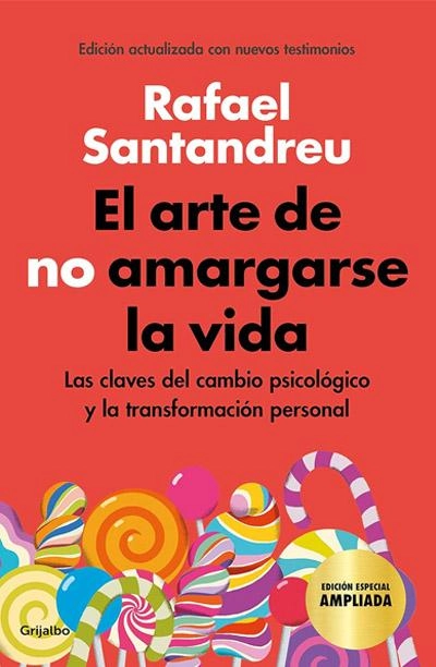 El arte de no amargarse la vida: novela de Rafael Santandreu