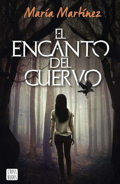 El encanto del cuervo: novela de María Martínez