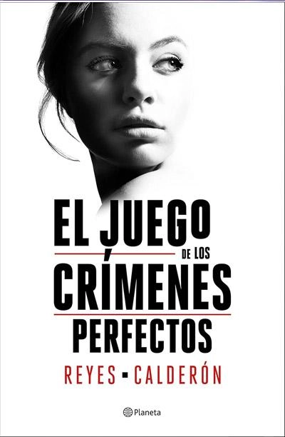 Portada de El juego de los crímenes perfectos, libro de Reyes Calderón