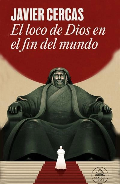 El loco de Dios en el fin del mundo: nuevo libro Javier Cercas