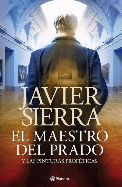 El maestro del Prado: novela de Javier Sierra