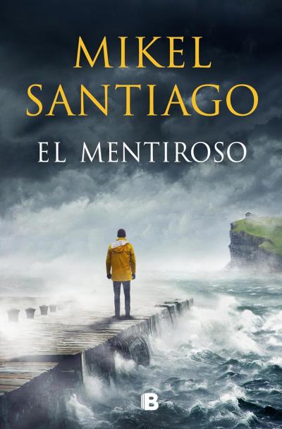 El mentiroso: novela de Mikel Santiago