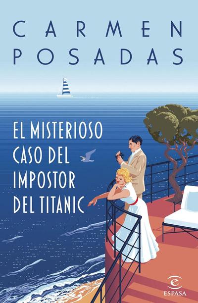 Portada de El misterioso caso del impostor del Titanic, libro de Carmen Posadas