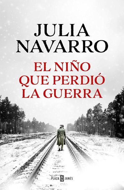 Portada de El niño que perdió la guerra, libro de Julia Navarro