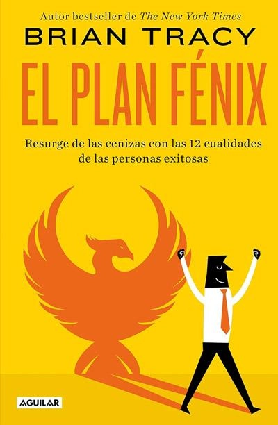 El Plan Fénix: novela de Brian Tracy