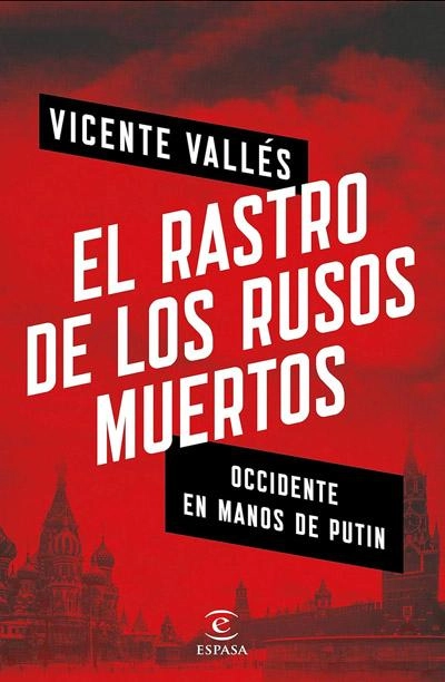 El rastro de los rusos muertos: novela de Vicente Vallés