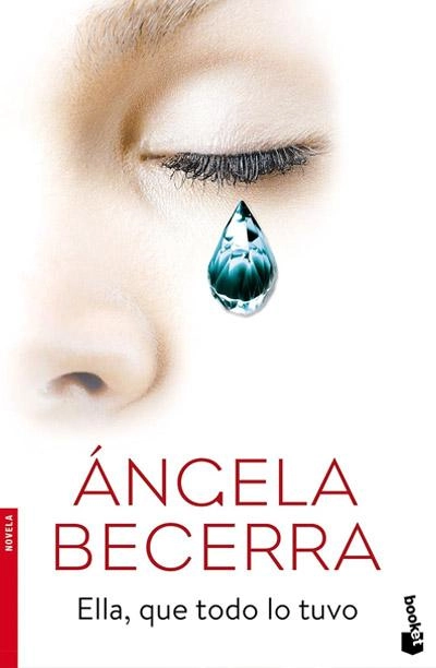 Ella, que todo lo tuvo: novela de Angela Becerra