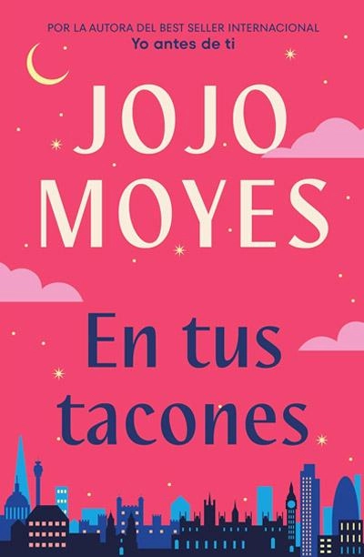 En tus tacones: nuevo libro Jojo Moyes