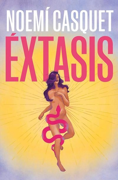 Éxtasis: novela de Noemí Casquet