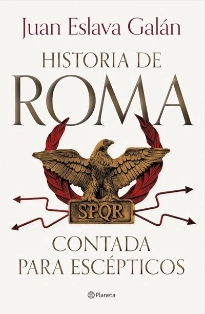 Historia de Roma contada para escépticos: nuevo libro Juan Eslava Galán