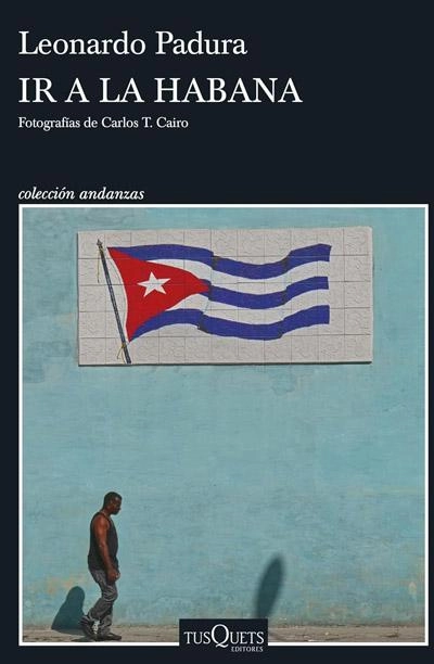 Ir a La Habana: nuevo libro Leonardo Padura