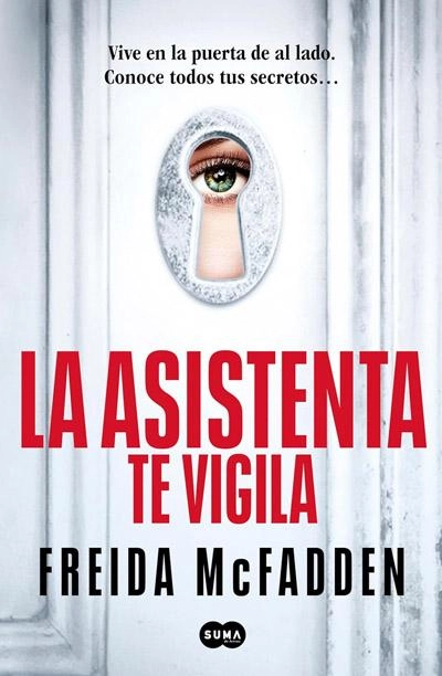 La asistenta te vigila: novela de Freida McFadden