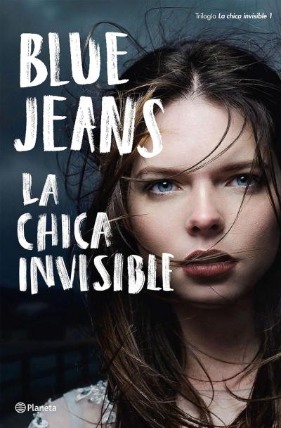 La chica invisible: novela de Blue Jeans