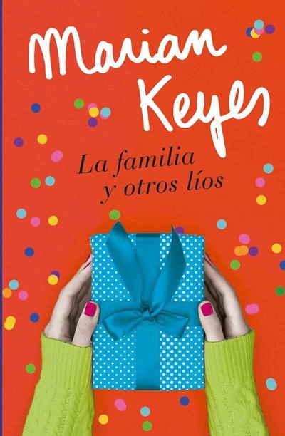 La familia y otros líos: novela de Marian Keyes