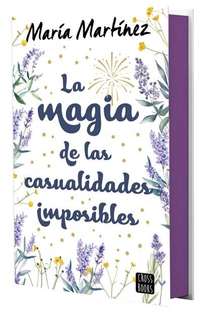 La magia de las casualidades imposibles: novela de María Martínez