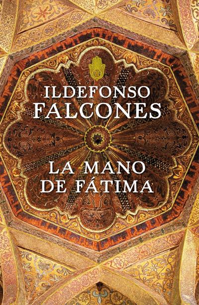 La mano de Fátima: novela de Ildefolso Falcones