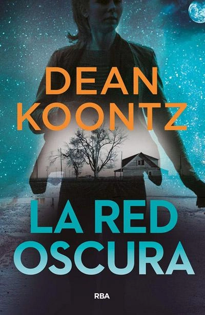 La red oscura: novela de Dean Koontz