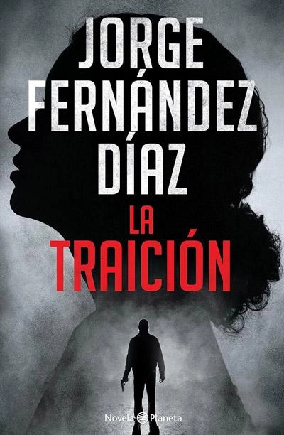 La traición: novela de Jorge Fernández Díaz