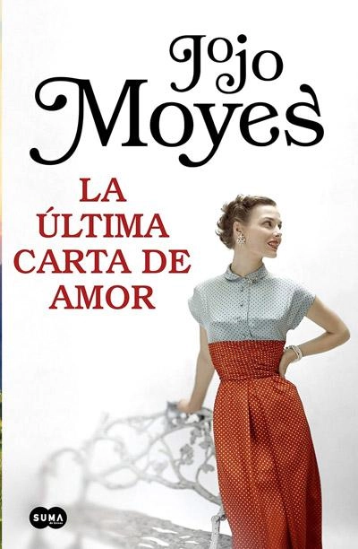 La última carta de amor: novela de Jojo Moyes