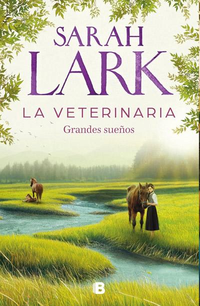 Portada de La veterinaria 1. Grandes sueños, libro de Sarah Lark