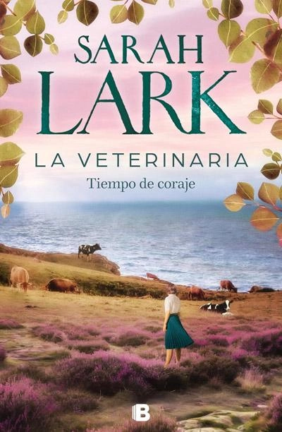 La veterinaria 3. Tiempos de coraje: novela de Sarah Lark