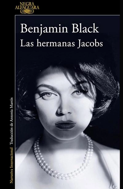 Las hermanas Jacobs: novela de Benjamin Black