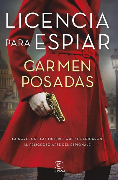 Licencia para espiar: novela de Carmen Posadas