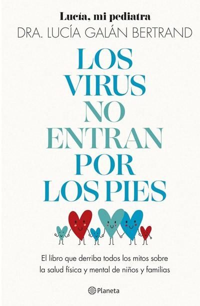 Los virus no entran por los pies: novela de Lucía mi pediatra