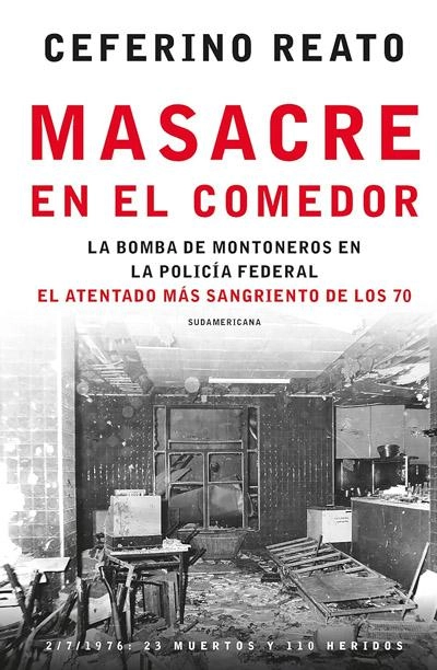 Masacre en el comedor: novela de Ceferino Reato