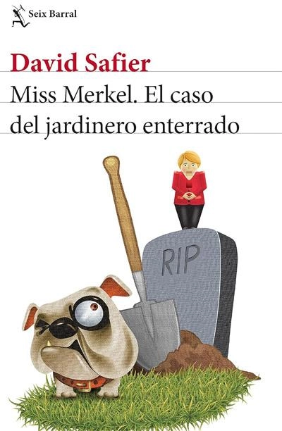 Miss Merkel - El caso del jardinero enterrado: novela de David Safier