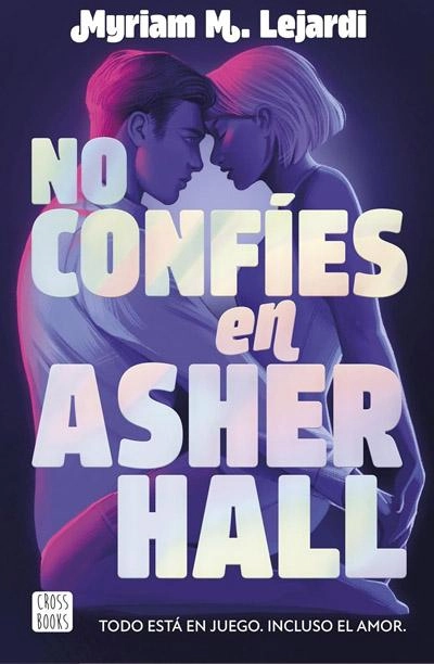 No confíes en Asher Hall: novela de Myriam M Lejardi