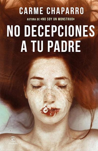 No decepciones a tu padre: novela de Carmen Chaparro