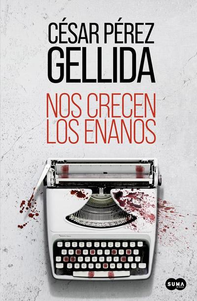 Nos crecen los enanos: novela de César Pérez Gellida