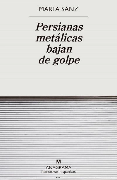 Portada de Persianas metálicas bajan de golpe, libro de Marta Sanz