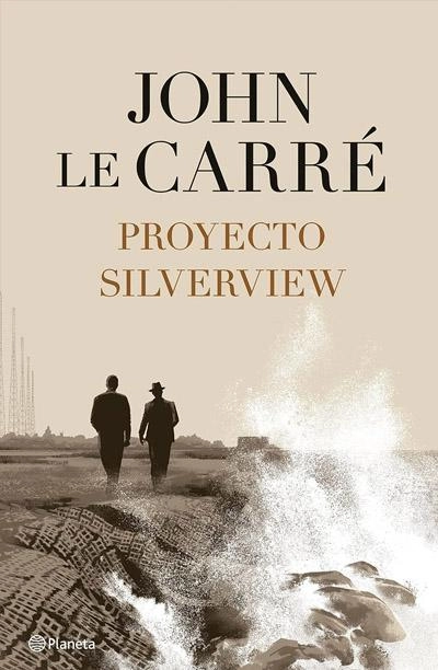 Portada de Proyecto Silverview, libro de John le Carré