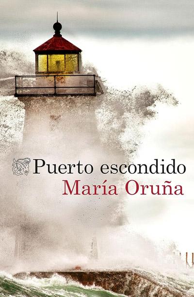 Puerto escondido: novela de María Oruña