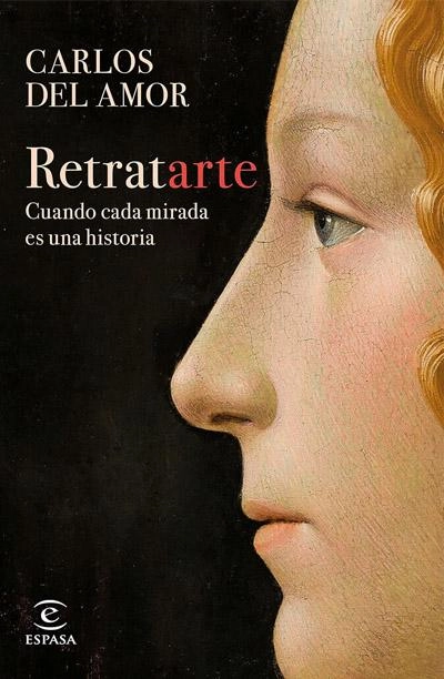 Retratarte: Cuando cada mirada es una historia: novela de Carlos del Amor