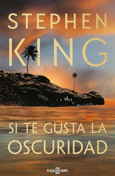 Portada de Si te gusta la oscuridad, libro de Stephen King